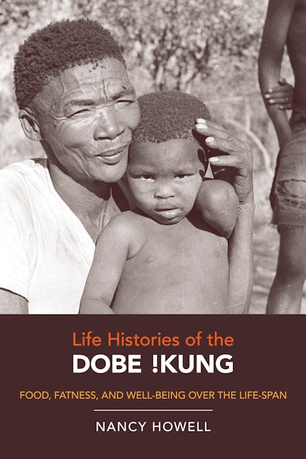 Book cover image for Life Histories of the Dobe !Kung ISBN: 9780520262348